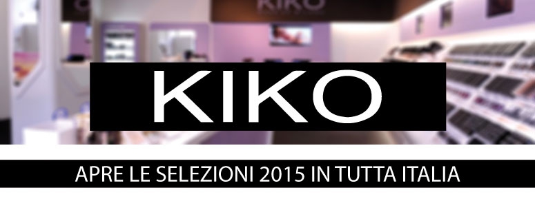 KIKO apre le selezioni 2015 in tutta Italia
