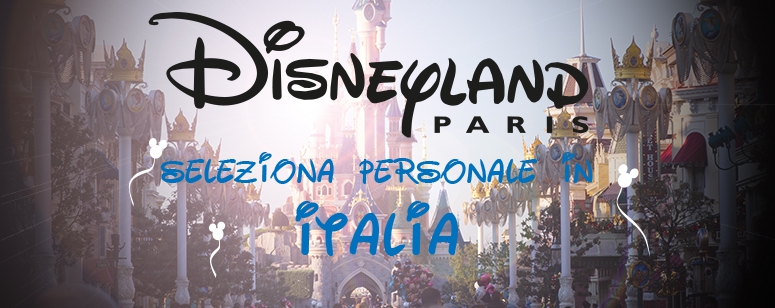 Disneyland Paris seleziona personale in Italia
