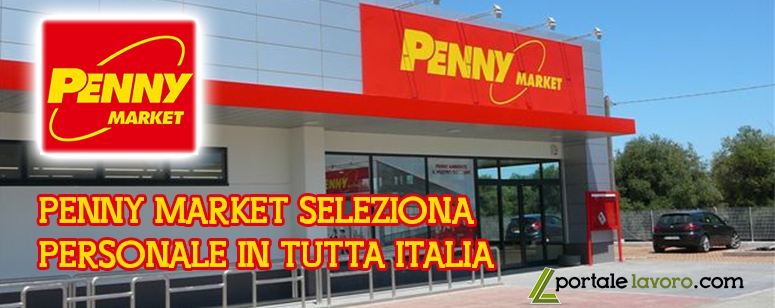PENNY MARKET SELEZIONA PERSONALE IN TUTTA ITALIA