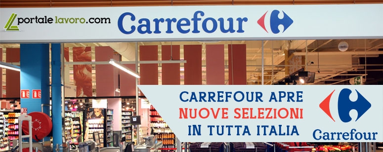 CARREFOUR APRE NUOVE SELEZIONI IN TUTTA ITALIA