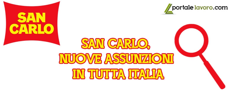 SAN CARLO, NUOVE ASSUNZIONI IN TUTTA ITALIA