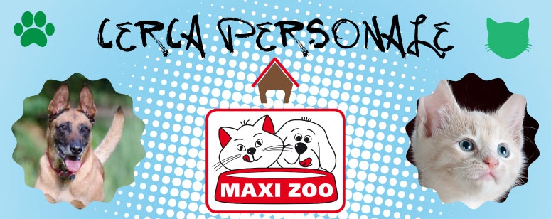 MAXI ZOO cerca personale in tutta Italia