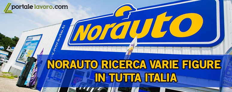 Norauto ricerca varie figure in tutta Italia