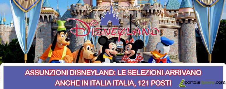 ASSUNZIONI DISNEYLAND: LE SELEZIONI ARRIVANO ANCHE IN ITALIA, 121 POSTI