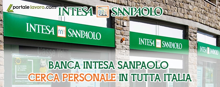 BANCA INTESA SANPAOLO CERCA PERSONALE IN TUTTA ITALIA