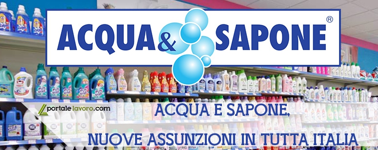 ACQUA E SAPONE,NUOVE ASSUNZIONI IN TUTTA ITALIA