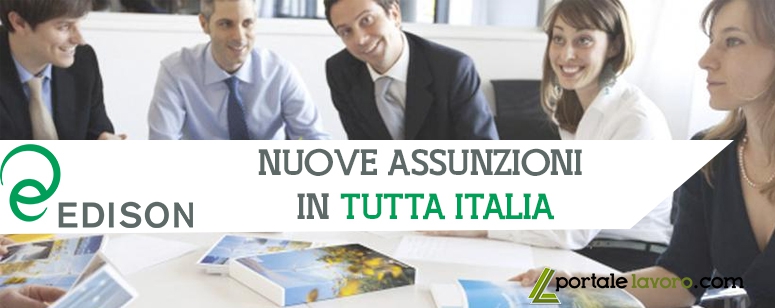 EDISON, NUOVE ASSUNZIONI IN TUTTA ITALIA