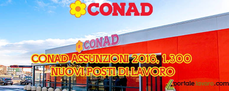 CONAD ASSUNZIONI 2016, 1.300 NUOVI POSTI DI LAVORO