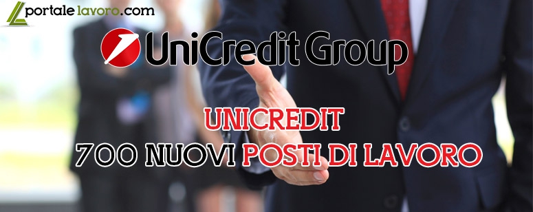UNICREDIT: 700 NUOVI POSTI DI LAVORO