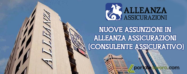 NUOVE ASSUNZIONI IN ALLEANZA ASSICURAZIONI (CONSULENTE ASSICURATIVO)