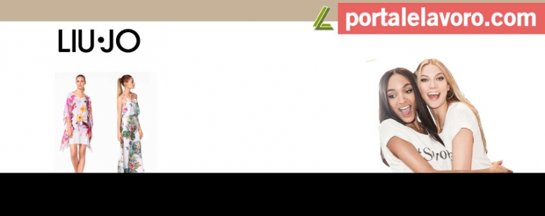 LIU JO LAVORA CON NOI: NUOVE POSIZIONI APERTE