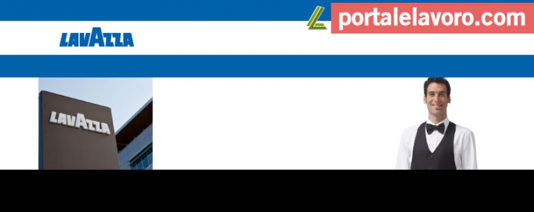 LAVAZZA LAVORA CON NOI: NUOVE POSIZIONI APERTE