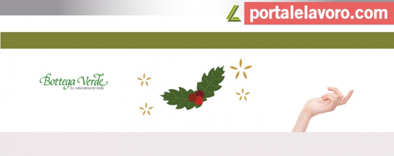 BOTTEGA VERDE LAVORA CON NOI: NUOVE POSIZIONI APERTE