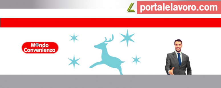MONDO CONVENIENZA LAVORA CON NOI: NUOVE POSIZIONI APERTE