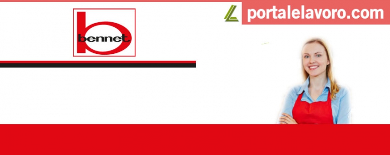 BENNET: CERCASI CASSIERI, FARMACISTI, ADDETTI PULIZIE, MAGAZZINIERI, COMMESSI