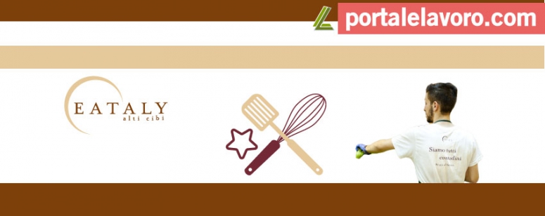 EATALY LAVORA CON NOI: POSIZIONI APERTE E COME CANDIDARSI