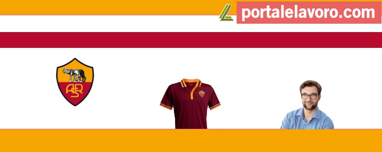 AS ROMA LAVORA CON NOI: NUOVE POSIZIONI APERTE