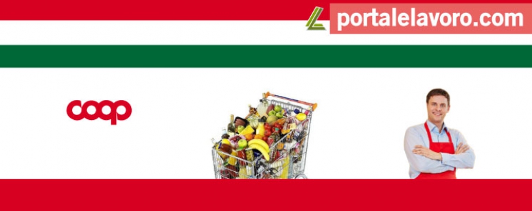 ASSUNZIONI COOP: SI CERCANO TANTISSIME FIGURE, ANCHE SENZA ESPERIENZA