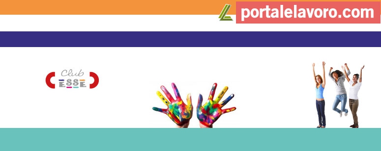 CLUB ESSE: 300 POSTI DI LAVORO LAVORO NEI VILLAGGI TURISTICI