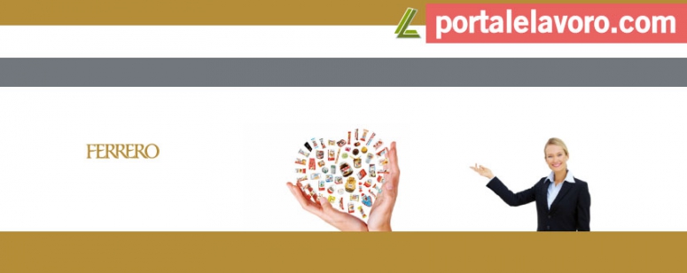 FERRERO LAVORA CON NOI: LAVORO IN ITALIA E ALL’ESTERO