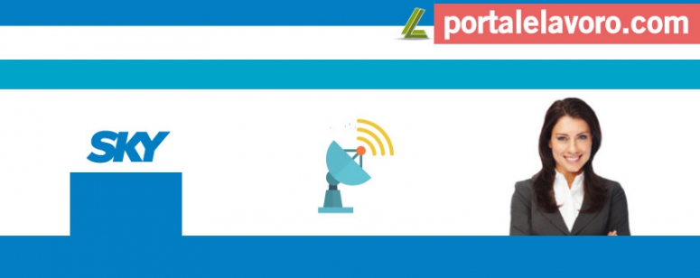 SKY LAVORA CON NOI: NUOVE POSIZIONI APERTE