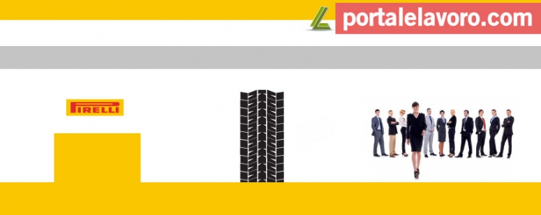 ASSUNZIONI PIRELLI: LAVORO A TEMPO INDETERMINATO PER DIVERSE FIGURE