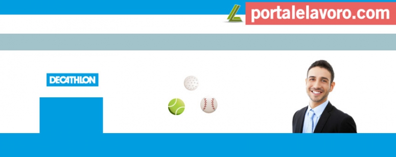 ASSUNZIONI DECATHLON 2017: NUOVE OFFERTE DI LAVORO