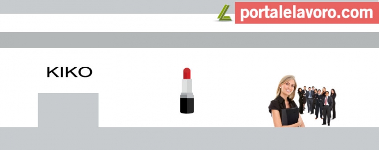 KIKO LAVORA CON NOI: OFFERTE DI LAVORO