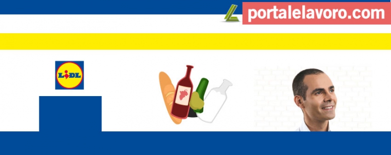 SELEZIONI LIDL: PARTONO LE CANDIDATURE PER LE ASSUNZIONI 2017 IN BEN 14 REGIONI