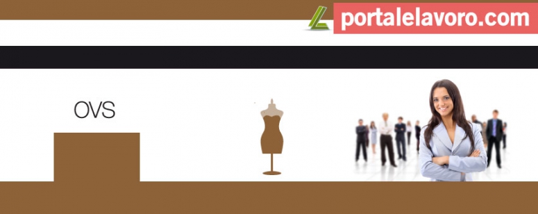 OVS LAVORA CON NOI: POSIZIONI APERTE