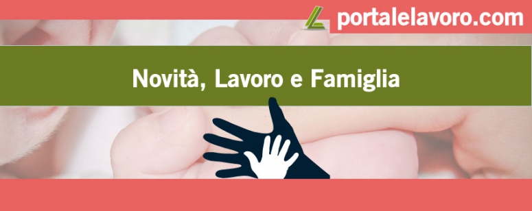 Novità lavoro - famiglia, nuovi contratti online