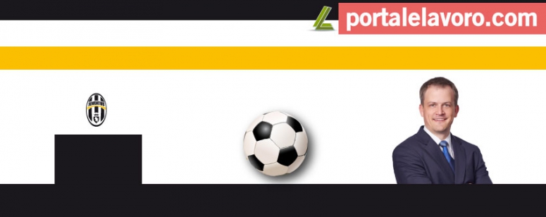 JUVENTUS: APERTE LE CANDIDATURE 2017 PER LE NUOVE POSIZIONI VACANTI