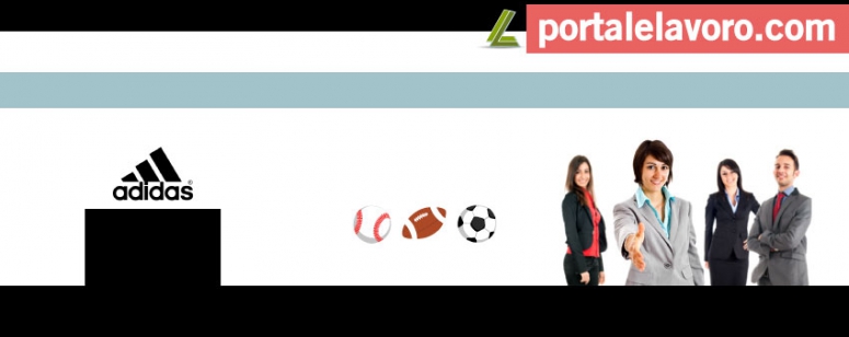 ADIDAS LAVORA CON NOI: POSIZIONI APERTE